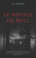 Le Refuge De Nell di Morenn Lea Morenn edito da Independently Published