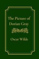 The Picture Of Dorian Gray By Oscar Wilde di Oscar Wilde edito da Independently Published