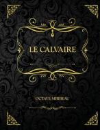 Le Calvaire di Mirbeau Octave Mirbeau edito da Independently Published