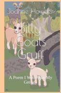 Billy Goats Gruff di Howder Joanne Howder edito da Independently Published