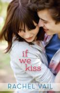 If We Kiss di Rachel Vail edito da HarperTeen