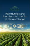 Plant Nutrition and Food Security in the Era of Climate Change di Vinay Kumar, Ashish Kumar Srivastava, Penna Suprasanna edito da ACADEMIC PR INC