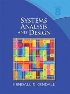 Systems Analysis and Design di Kenneth E. Kendall, Julie E. Kendall edito da Prentice Hall