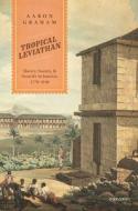 Tropical Leviathan di Aaron Graham edito da Oxford University Press