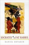 Socrates & the Fat Rabbis di Daniel Boyarin edito da UNIV OF CHICAGO PR