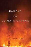 Canada and Climate Change di William Leiss edito da MCGILL QUEENS UNIV PR