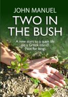 Two in the Bush di John Manuel edito da Lulu.com