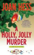 A Holly, Jolly Murder di Joan Hess edito da Minotaur Books