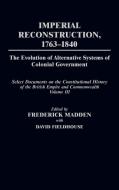 Imperial Reconstruction 1763-1840 di David Fieldhouse, Frederick Madden edito da Greenwood Press