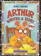Arthur Writes a Story: An Arthur Adventure di Marc Tolon Brown, Hayes edito da Little, Brown Books for Young Readers