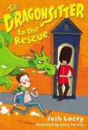 The Dragonsitter to the Rescue di Josh Lacey edito da LITTLE BROWN & CO