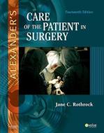 Alexander\'s Care Of The Patient In Surgery di Jane C. Rothrock edito da Elsevier - Health Sciences Division