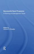 Successful Seed Programs di Johnson E. Douglas edito da Taylor & Francis Ltd