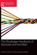 The Routledge Handbook Of Semiosis And The Brain edito da Taylor & Francis Ltd