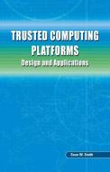 Trusted Computing Platforms di Sean W. Smith edito da Springer-Verlag GmbH