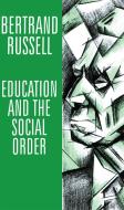 Education and the Social Order di Bertrand Russell edito da Routledge