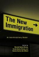 The New Immigration di Carola Suarez-Orozco edito da Routledge