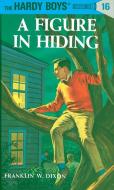 Hardy Boys 16: A Figure in Hiding di Franklin W. Dixon edito da GROSSET DUNLAP