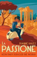 La Passione di Dianne Hales edito da Random House USA Inc