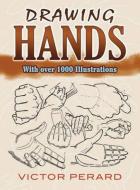 Drawing Hands di Victor Perard, Art Instruction edito da Dover Publications Inc.