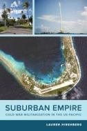 Suburban Empire di Lauren Hirshberg edito da University Of California Press