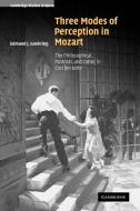 Three Modes of Perception in Mozart di Edmund J. Goehring edito da Cambridge University Press