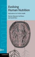Evolving Human Nutrition di Stanley Ulijaszek, Neil Mann, Sarah Elton edito da Cambridge University Press