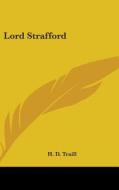 Lord Strafford di H. D. TRAILL edito da Kessinger Publishing