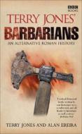 Terry Jones' Barbarians di Alan Ereira, Terry Jones edito da Ebury Publishing