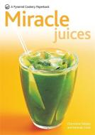 Miracle Juices di Amanda Cross, Charmaine Yabsley edito da Octopus Publishing Group