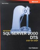 Microsoft Sql Server 2000 Dts Step By Step di Carl Rabeler edito da Microsoft Press,u.s.