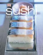 Sushi: Taste and Technique di Kimiko Barber, Hiroki Takemura edito da DK Publishing (Dorling Kindersley)