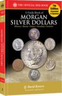 Guide Book of Morgan Silver Dollars 7th Edition di Q. David Bowers edito da WHITMAN PUB LLC