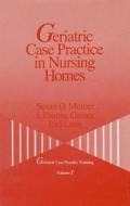 Geriatric Case Practice in Nursing Homes di Susan O. Mercer, J. Dianne Garner, Joel Leon edito da SAGE PUBN