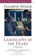 Landscapes of the Heart di Elizabeth Spencer edito da LSU Press