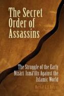 The Secret Order of Assassins di Marshall G. S. Hodgson edito da University of Pennsylvania Press