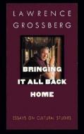Bringing It All Back Home di Lawrence Grossberg edito da Duke University Press