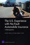 The U.S. Experience with No-Fault Automobile Insurance di James M. Anderson, Paul Heaton, Stephen J. (Professor of Management Carroll edito da RAND