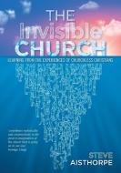 The Invisible Church di Steve Aisthorpe edito da Saint Andrew Press