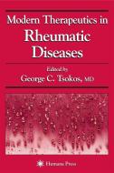 Modern Therapeutics in Rheumatic Diseases di George C. Tsokos, Gary M. Kammer, Larry W. Moreland edito da Humana Press Inc.