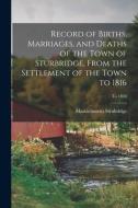 RECORD OF BIRTHS, MARRIAGES, AND DEATHS di MASSACHU STRUBRIDGE edito da LIGHTNING SOURCE UK LTD