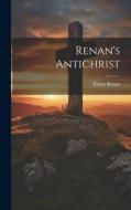 Renan's Antichrist di Ernest Renan edito da LEGARE STREET PR