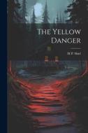 The Yellow Danger di M. P. Shiel edito da LEGARE STREET PR