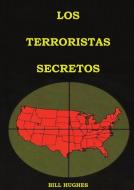 Los Terroristas Secretos di Bill Hughes edito da Indy Pub