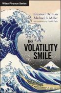 The Volatility Smile di Emanuel Derman, Michael B. Miller, David Park edito da John Wiley & Sons Inc
