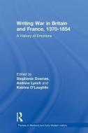 Writing War in Britain and France, 1370-1854 edito da Taylor & Francis Ltd