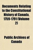 Documents Relating To The Constitutional di Public Archives of Canada edito da General Books