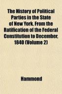 The History Of Political Parties In The di Hammond edito da General Books