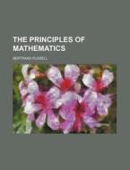 The Principles Of Mathematics di Bertrand Russell edito da General Books Llc