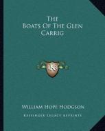 The Boats of the Glen Carrig di William Hope Hodgson edito da Kessinger Publishing